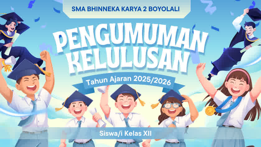 Pengumuman Kelulusan SMA Bhinneka Karya 2 Boyolali Tahun Ajaran 2025/2026